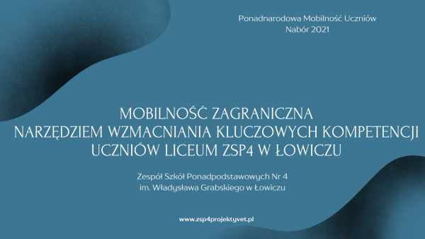 Mobilność zagraniczna narzędziem wzmacniania kluczowych kompetencji uczniów liceum ZSP4 w Łowiczu